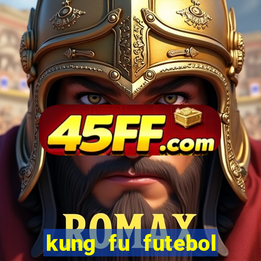 kung fu futebol clube dublado torrent